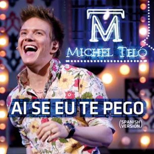 Michel Telo lanza hoy, mundialmente la vessión en castellano, de su hit 'AI SE EU TE PEGO'